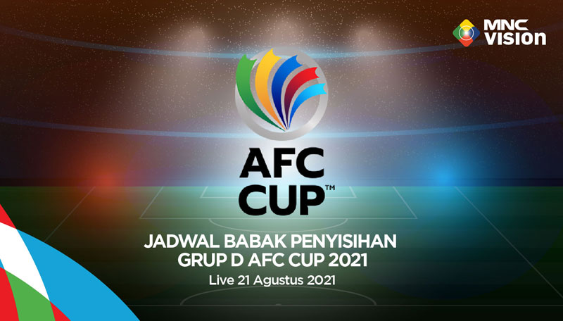 Jadwal Siaran Langsung AFC Cup 2021 Babak Fase Grup D. Tayang 21 Agustus