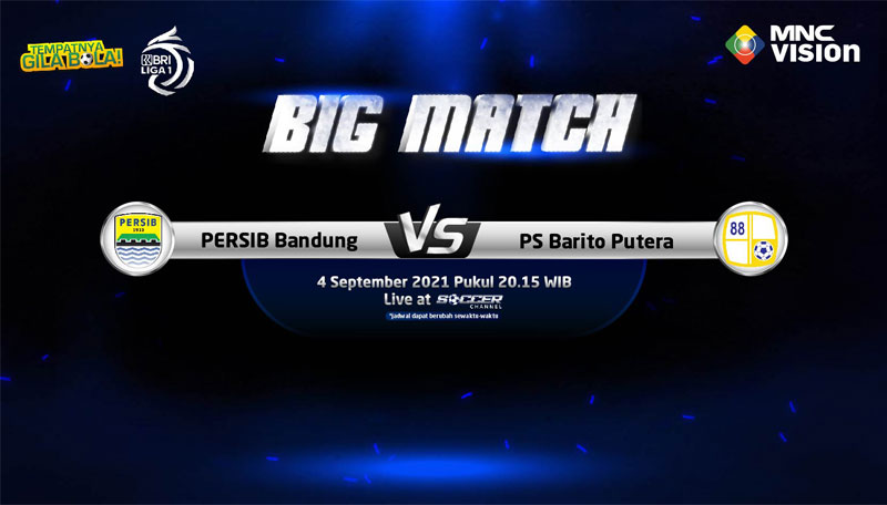 Big Match BRI Liga 1 2021, Persib Bandung vs Barito Putera. Ini Prediksinya!