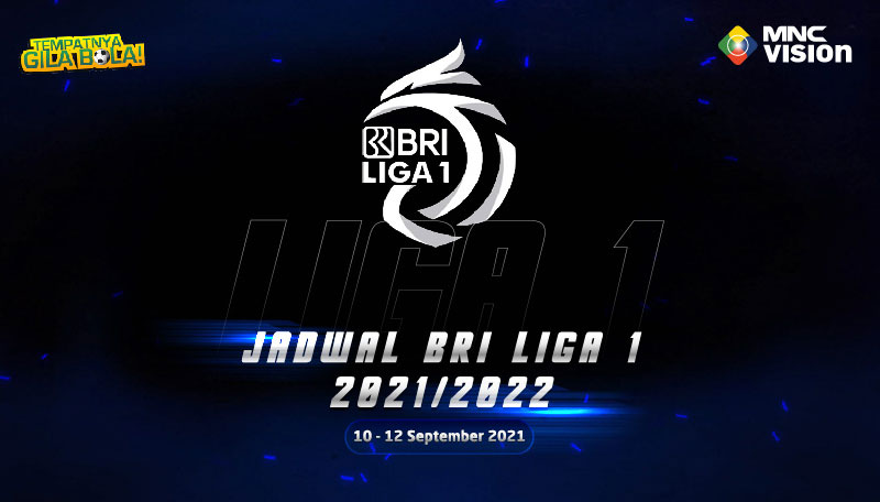 Jadwal Lengkap BRI Liga 1 Pekan Kedua, 10 sampai 12 September 2021