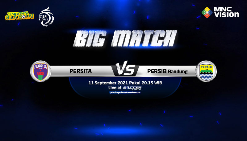 Persita vs Persib Bandung Big Match Liga 1 Pekan Kedua, 11 September 2021