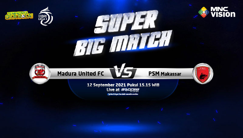 Super Big Match BRI Liga 1, Madura United vs PSM, 12 September 2021
