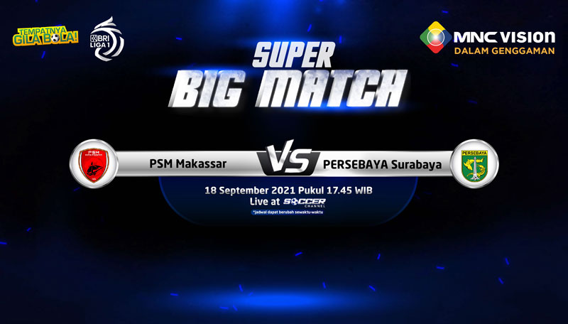 PSM vs Persebaya Super Big Match BRI Liga 1 Pekan Ketiga, 18 September 2021