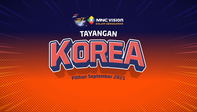 4 Tayangan Korea Pilihan di MNC Vision yang Tayang September 2021
