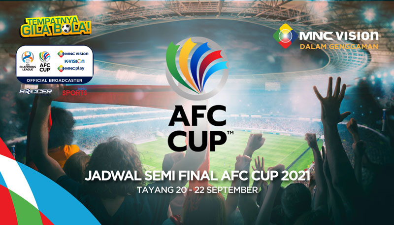 Jadwal Laga Babak Semi Final AFC Cup. Tayang 20-23 September 2021