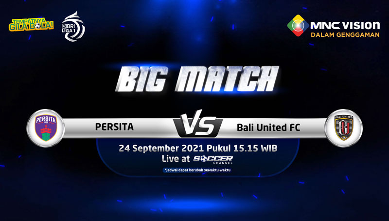 Persita vs Bali United, Big Match BRI Liga 1. Tayang 24 September 2021