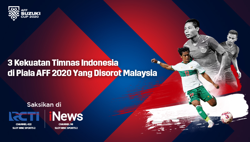 3 Kekuatan Timnas Indonesia di Piala AFF 2020 Yang Disorot Malaysia