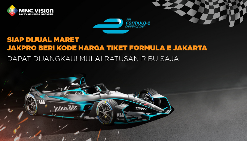 Siap Dijual Maret, Jakpro Beri Kode Harga Tiket Formula E Jakarta Dapat Dijangkau! Mulai Ratusan Ribu Saja