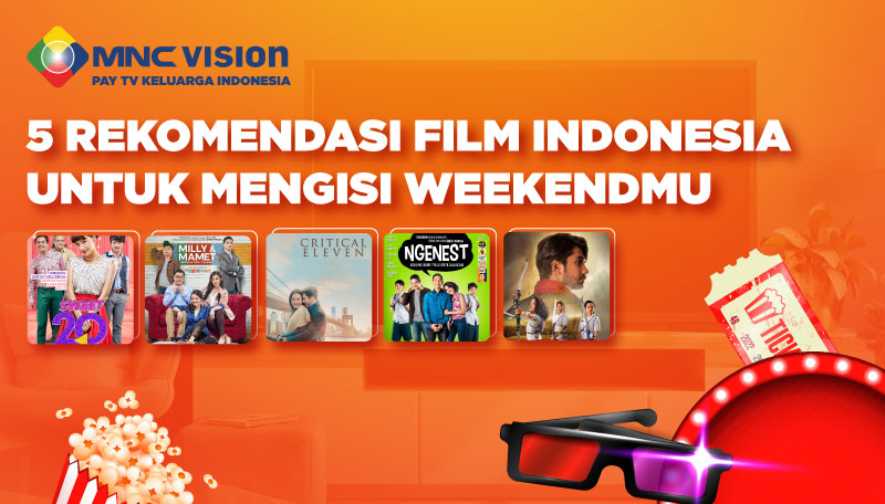 5 REKOMENDASI FILM INDONESIA UNTUK MENGISI WEEKENDMU
