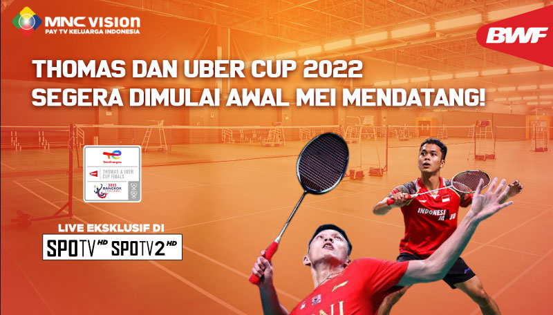 THOMAS DAN UBER CUP 2022 SEGERA DIMULAI AWAL MEI MENDATANG