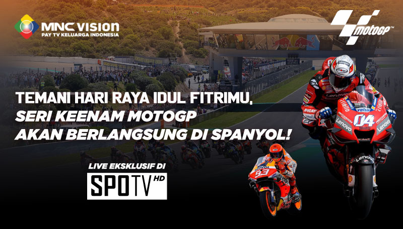 TEMANI HARI RAYA IDUL FITRIMU, SERI KEENAM MOTOGP AKAN BERLANGSUNG DI SPANYOL!