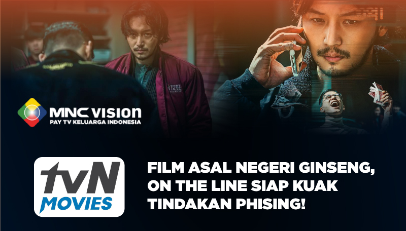 FILM ASAL NEGERI GINSENG, ON THE LINE SIAP KUAK TINDAKAN PHISING!