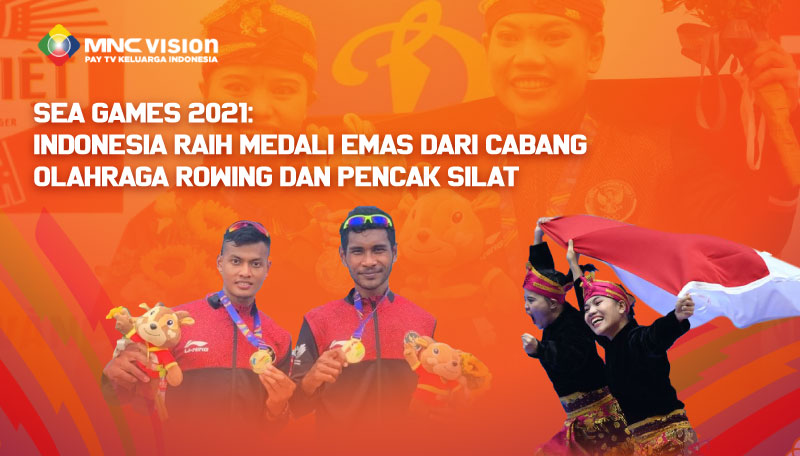 SEA GAMES 2021: INDONESIA RAIH MEDALI EMAS DARI CABANG OLAHRAGA ROWING DAN PENCAK SILAT