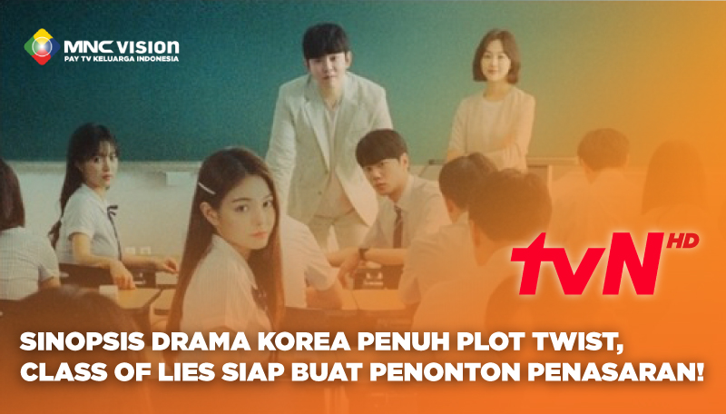 SINOPSIS DRAMA KOREA PENUH PLOT TWIST, CLASS OF LIES BUAT PENONTON PENASARAN!