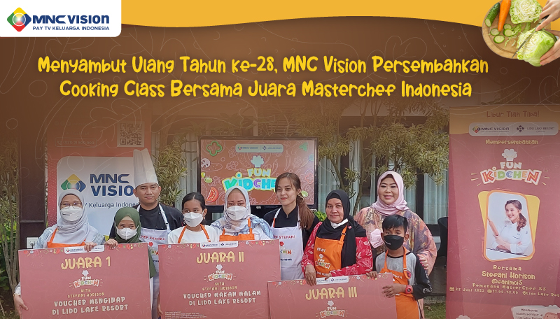 Menyambut Ulang Tahun ke-28, MNC Vision Persembahkan Cooking Class Bersama Juara Masterchef Indonesia