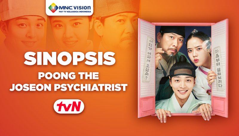 SINOPSIS DRAMA TVN: POONG THE JOSEON PSYCHIATRIST