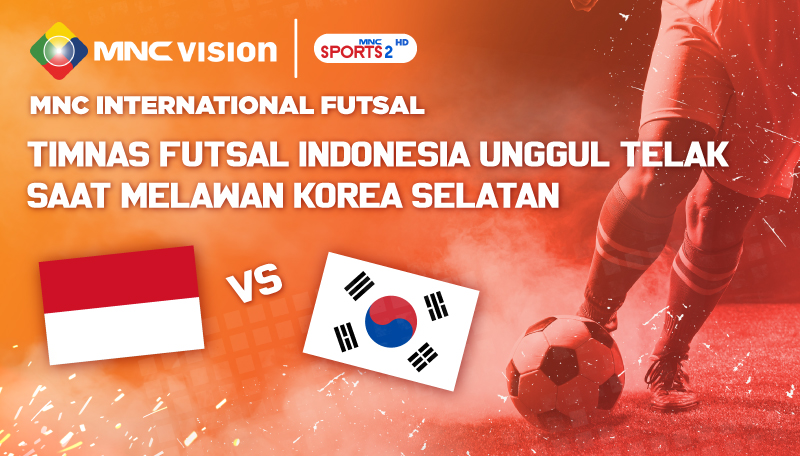 TIMNAS FUTSAL INDONESIA UNGGUL TELAK SAAT MELAWAN KOREA SELATAN