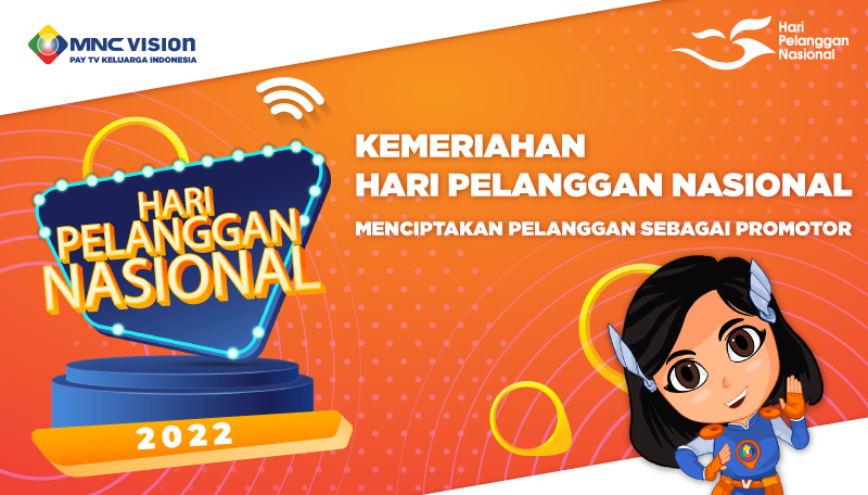 KEMERIAHAN HARI PELANGGAN NASIONAL MENCIPTAKAN PELANGGAN SEBAGAI PROMOTOR