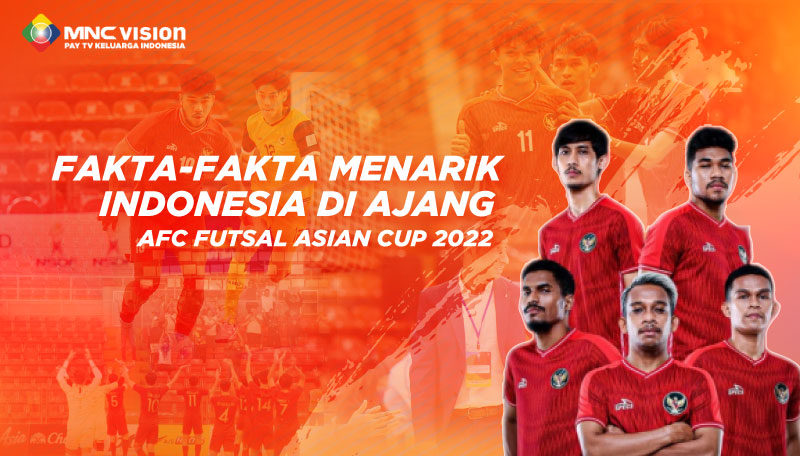 FAKTA – FAKTA MENARIK INDONESIA DI AJANG AFC FUTSAL ASIAN CUP 2022