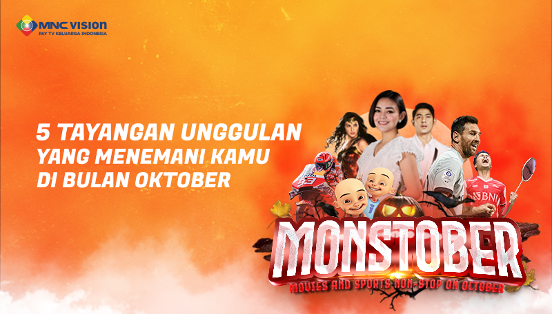 MONSTOBER, 5 TAYANGAN UNGGULAN YANG MENEMANI KAMU DI BULAN OKTOBER