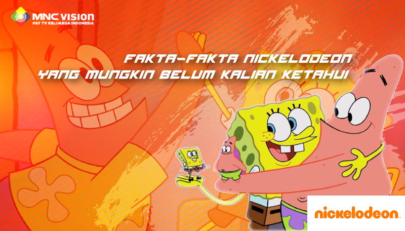 FAKTA – FAKTA SALURAN NICKELODEON YANG MUNGKIN BELUM KALIAN KETAHUI