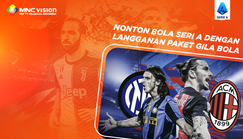 NONTON BOLA SERIE A DENGAN LANGGANAN PAKET GILA BOLA