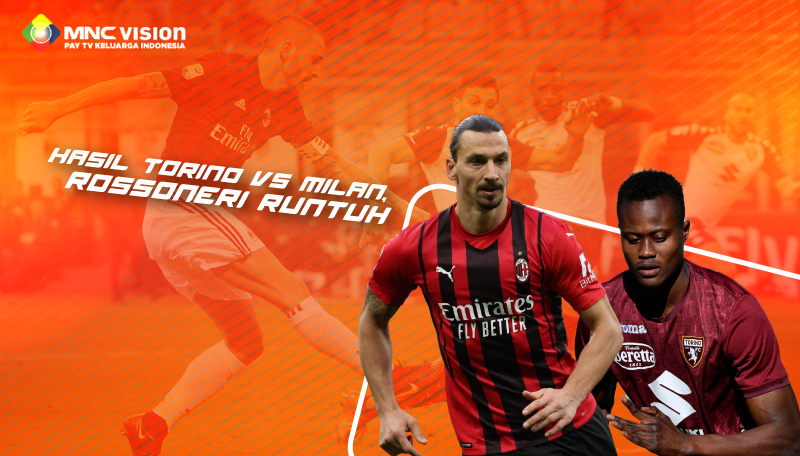 HASIL TORINO VS MILAN, ROSSONERI RUNTUH