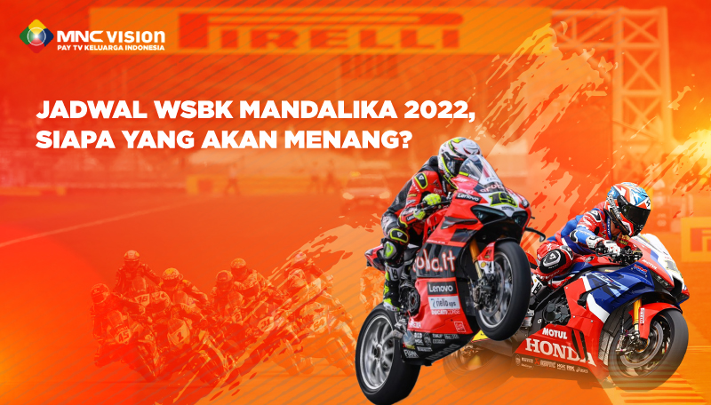 JADWAL WSBK MANDALIKA 2022, SIAPA YANG AKAN MENANG?