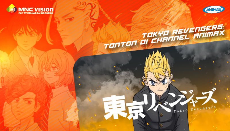TOKYO REVENGERS : TONTON DI CHANNEL ANIMAX