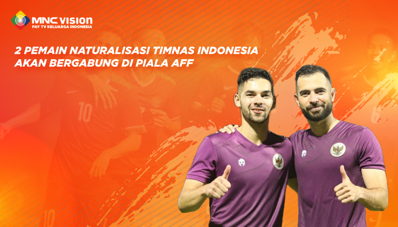 2 PEMAIN NATURALISASI TIMNAS INDONESIA AKAN BERGABUNG DI PIALA AFF