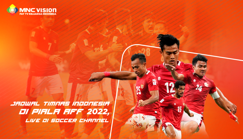 Jadwal Timnas Indonesia di AFF Cup 2022, Live di Soccer Channel
