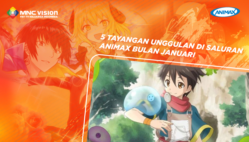 5 Tayangan Unggulan di Channel Animax Bulan Januari