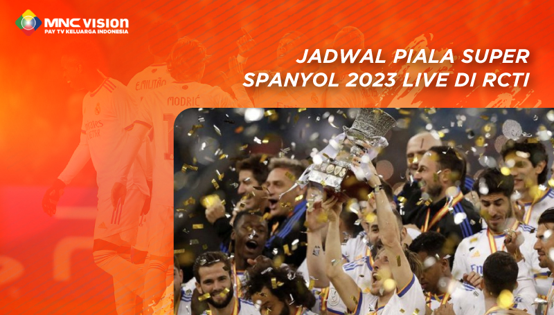 Jadwal Piala Super Spanyol 2023 Live di RCTI