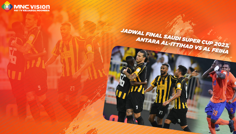 Jadwal Final Saudi Super Cup 2023, Antara Al-Ittihad vs Al Feiha
