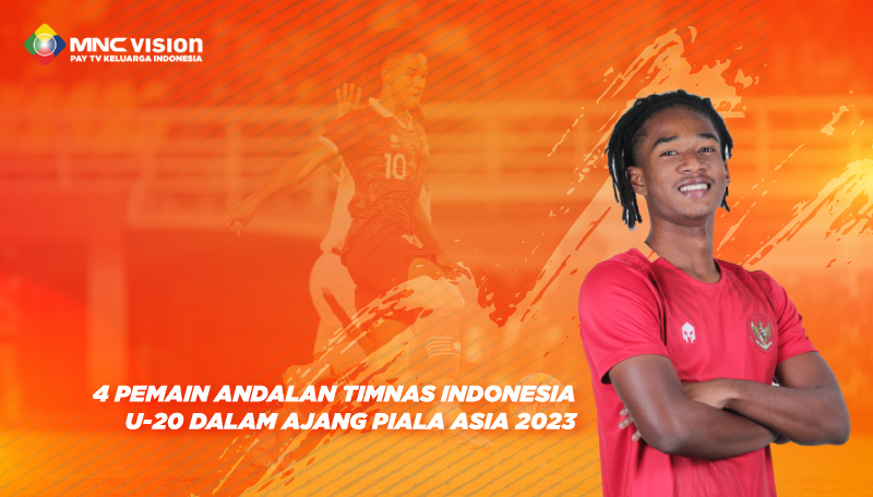 4 Pemain Andalan Timnas Indonesia U-20 Dalam Ajang Piala Asia 2023