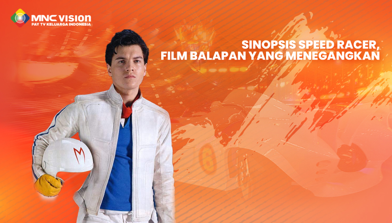 Sinopsis Speed Racer, Film Balapan yang Menegangkan