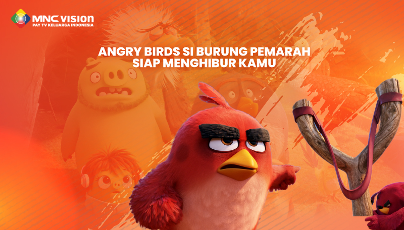 Angry Birds si Burung Pemarah Siap Menghibur Kamu