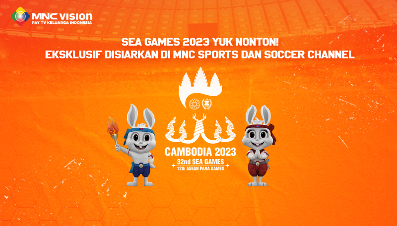 Sea Games 2023 Yuk Nonton! Eksklusif Disiarkan di MNC Sports dan Soccer Channel
