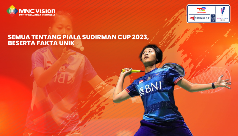 Semua Tentang Piala Sudirman Cup 2023, Beserta Fakta Unik