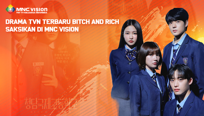 Drama tvN Terbaru Bitch x Rich Saksikan di MNC Vision