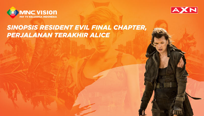 Sinopsis Resident Evil Final Chapter, Perjalanan Terakhir Alice