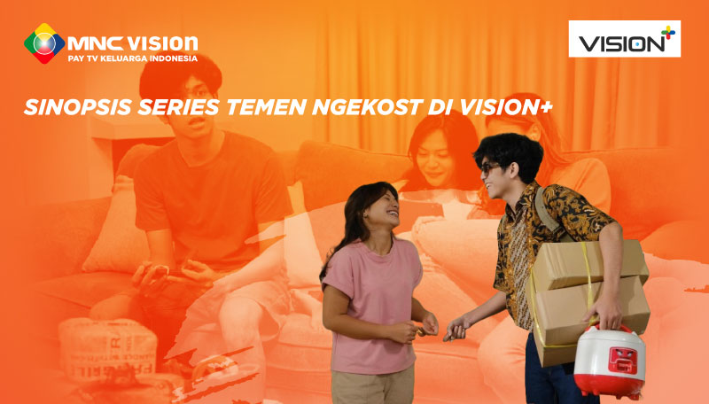 Sinopsis Serial Temen Ngekost di Vision+