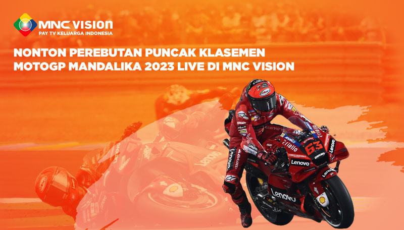 Nonton Perebutan Puncak Klasemen Motogp Mandalika 2023 Live Di Mnc Vision