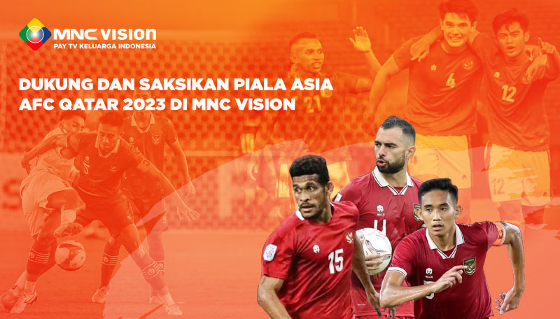 Dukung dan Saksikan Piala Asia AFC Qatar 2023 di MNC Vision