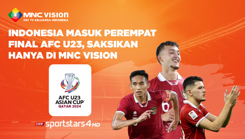 Indonesia Masuk Perempat Final AFC U23, Saksikan hanya di MNC Vision