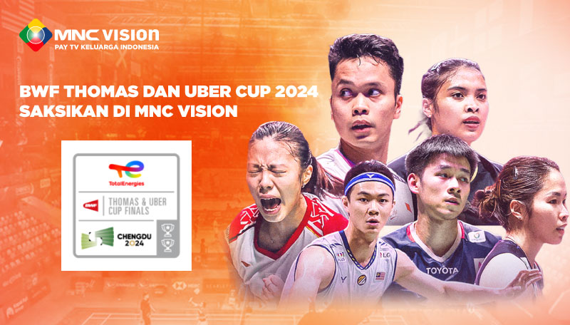 BWF Thomas dan Uber Cup 2024 Saksikan di MNC Vision