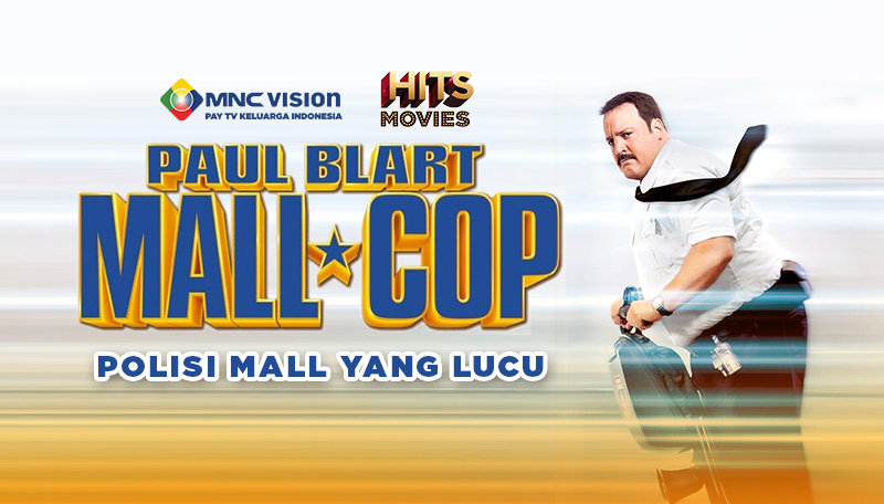 Paul Blart: Mall Cop, Polisi Mall yang Lucu Saksikan di MNC Vision