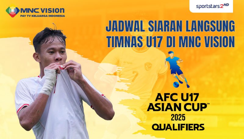 Jadwal Siaran Langsung Timnas U17 di MNC Vision