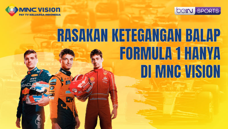 Rasakan Ketegangan Balap Formula 1 Hanya di MNC Vision