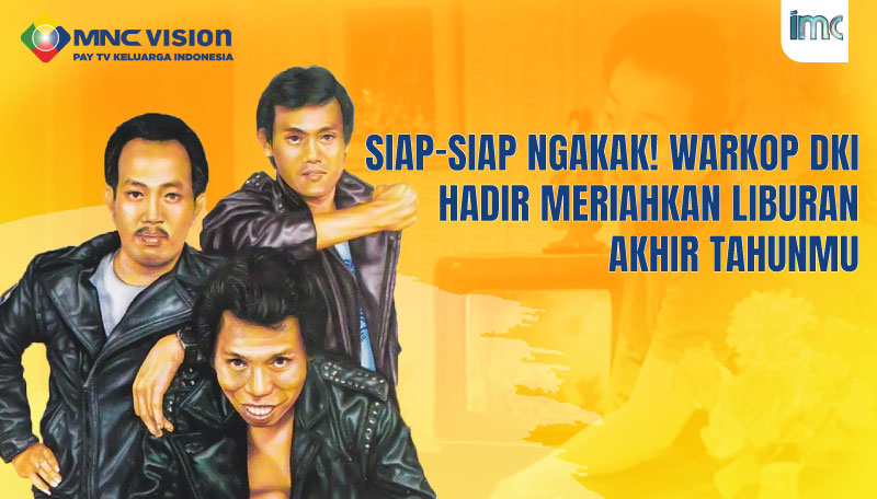 Siap-Siap Ngakak! Warkop DKI Hadir Meriahkan Liburan Akhir Tahunmu