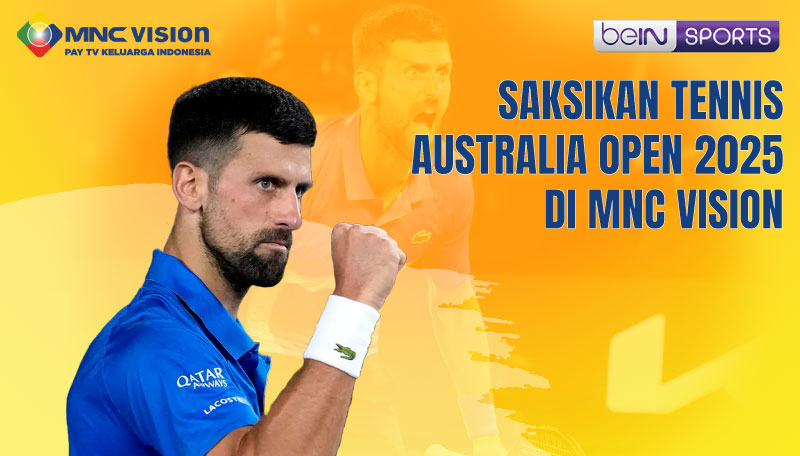 Saksikan Australia Open 2025 di MNC Vision